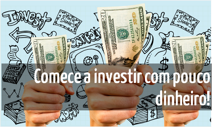 começar a investir pouco dinheiro