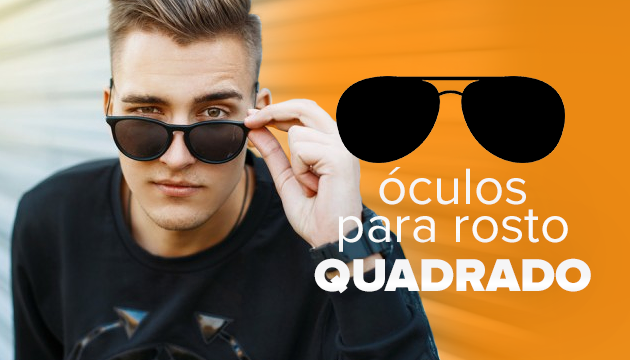 Visagismo: óculos que valorizam o rosto quadrado