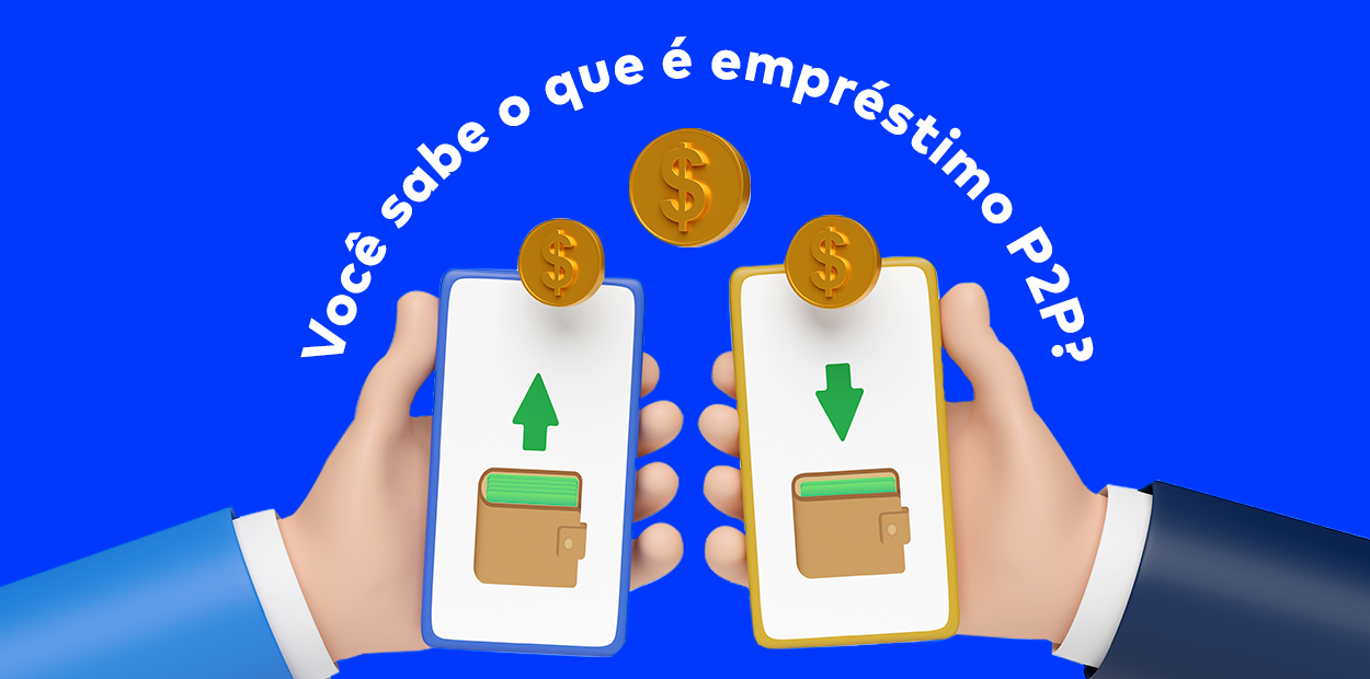 Empréstimo P2P: Menos Burocracia e Juros Mais Baixos para Você