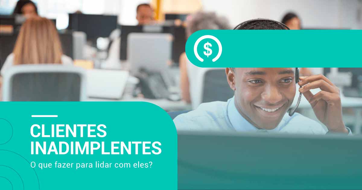 Como lidar com clientes inadimplentes