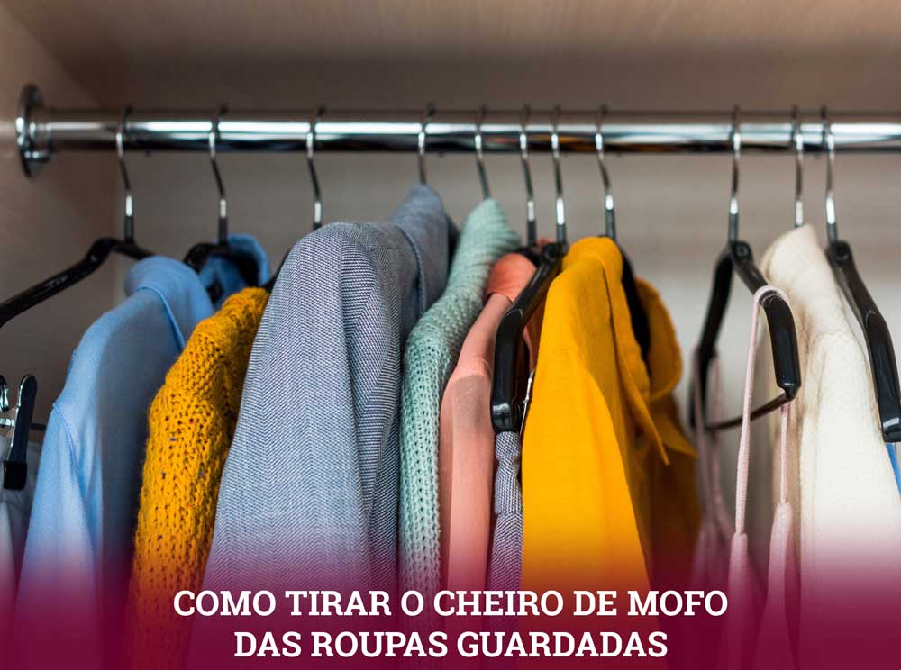 como tirar cheiro de mofo de roupas guardadas