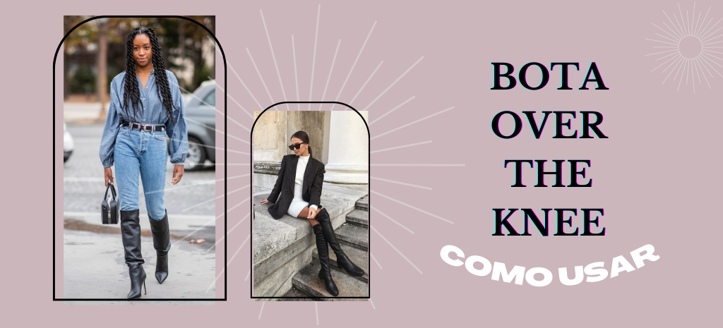 Guia Completo: Como Escolher a Bota Over The Knee Perfeita para Seu Corpo