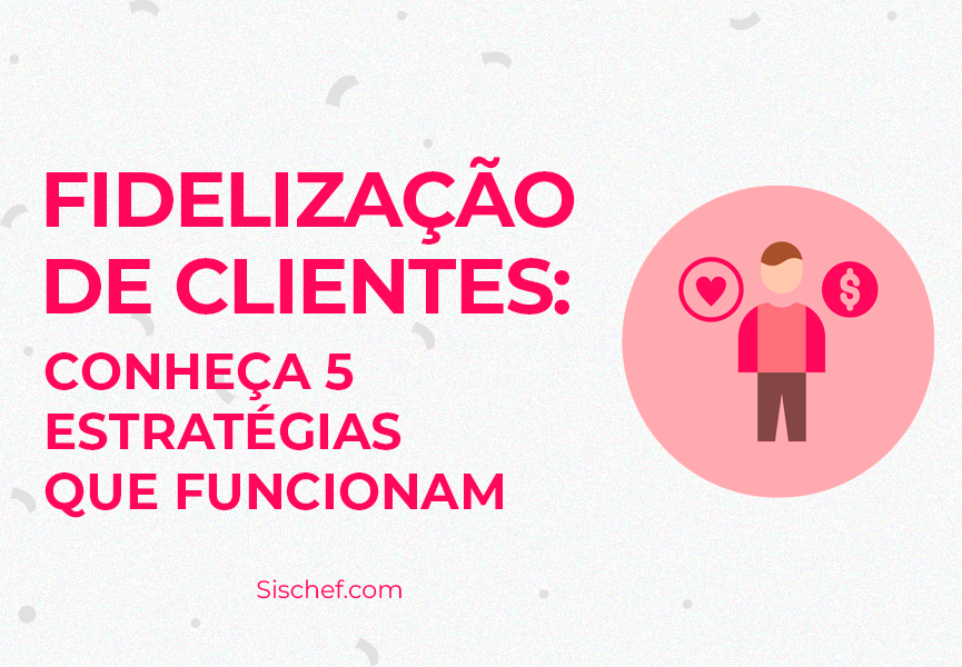Estratégias de fidelização de clientes