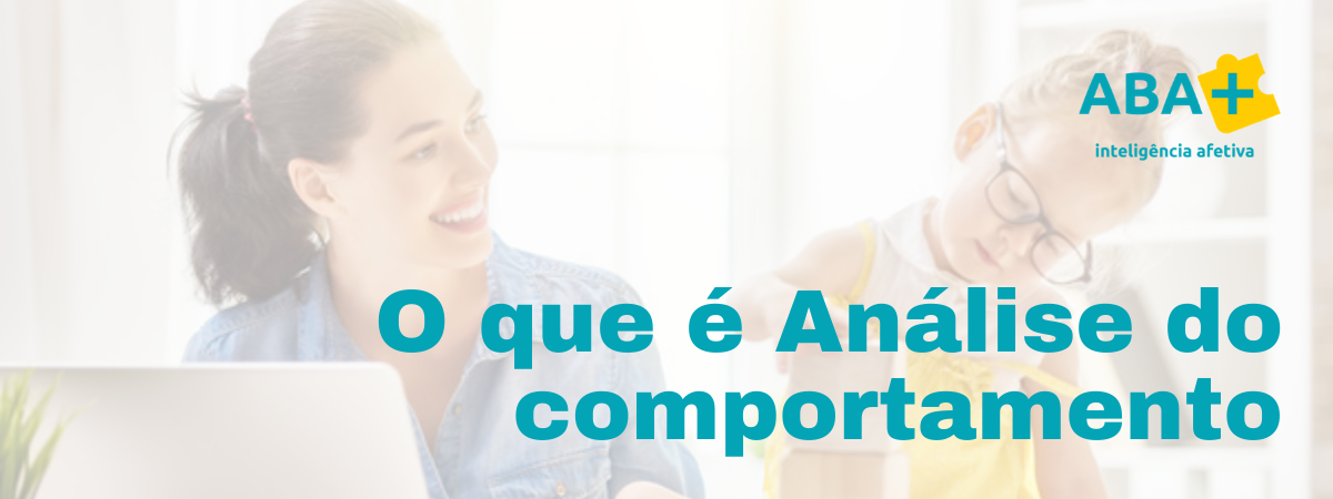 o que é análise do comportamento aplicada aba