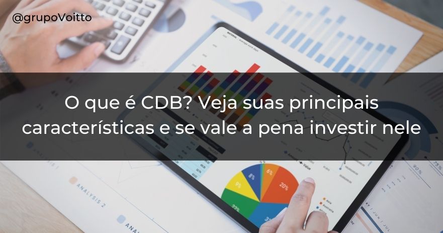 CDB Híbrido: Entenda como funciona e quando vale a pena