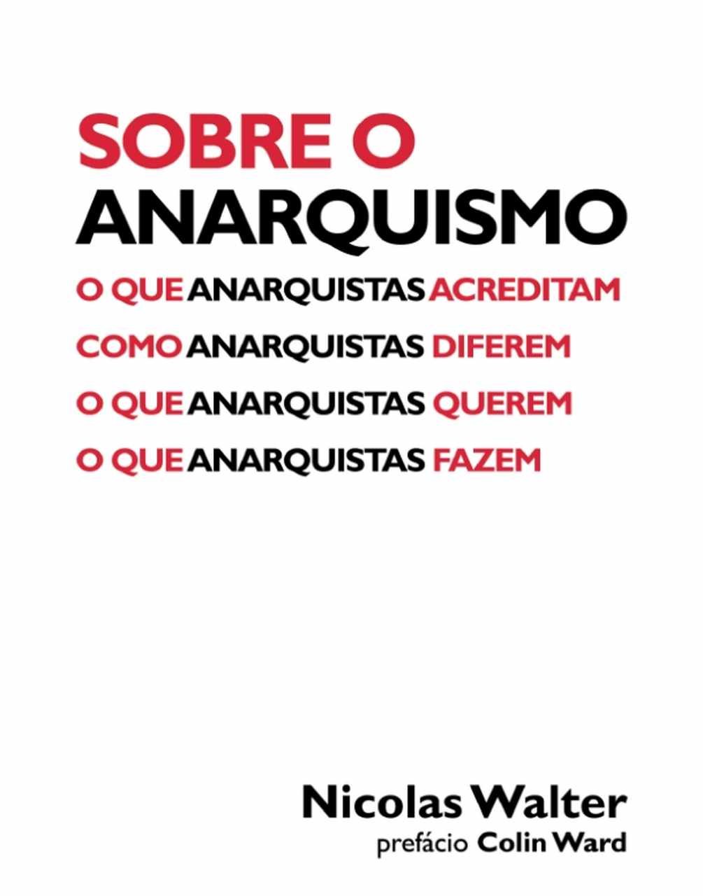 A História do Anarquismo: Das Origens aos Dias Atuais