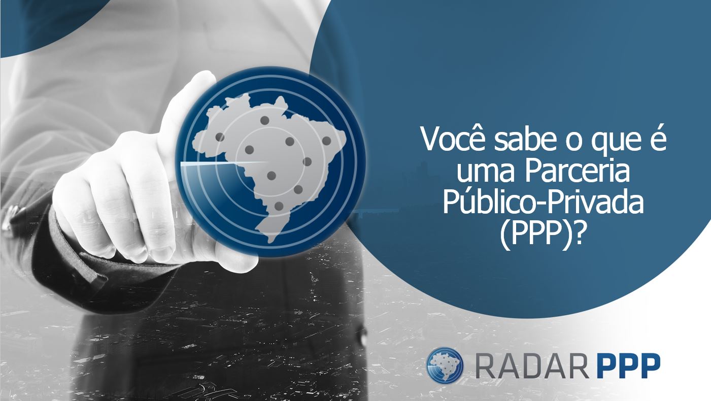 Entenda os Riscos e Benefícios das PPPs