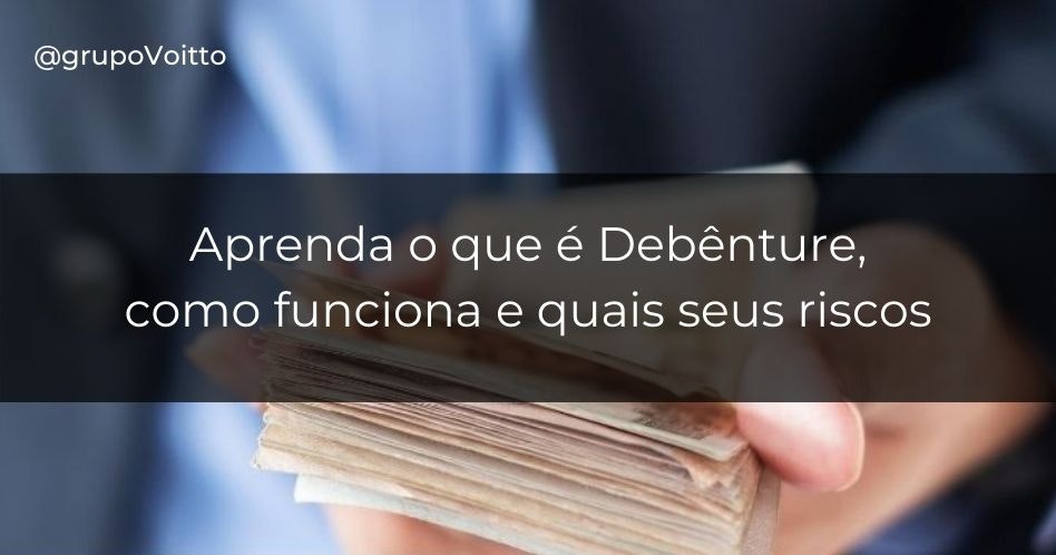 Guia Completo sobre Debêntures Incentivadas: Vantagens e Riscos